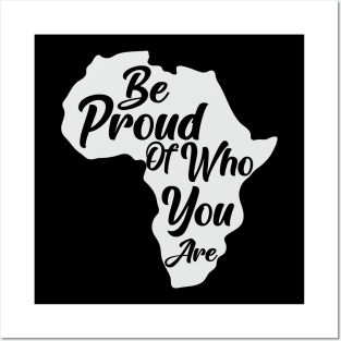 Be Proud Of Who You Are, Black History, African American, Black Pride Posters and Art